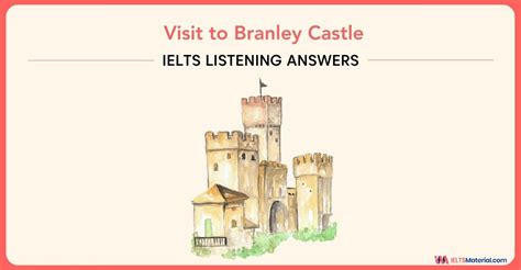 Visit To Branley Castle IELTS Listening Answers With Audio, Transcript.